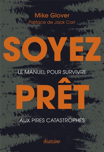 [9782354567682] Soyez prêt : Le manuel pour survivre aux pires catastrophes                     (Préface Jack Carr)