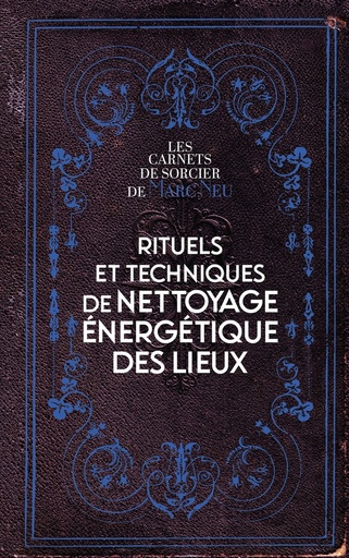 [9782361887674] Rituels de nettoyage énergétique des lieux