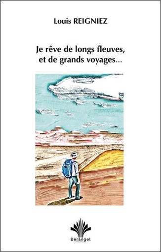 [9782370661272] Je r√™ve de longs fleuves, et de grands voyages...