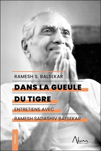 [9782919513666] Dans la gueule du tigre : Entretiens avec Ramesh Sadashiv Balsekar