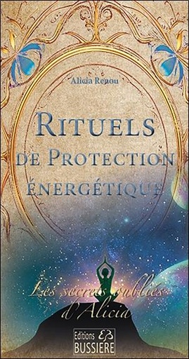 [9782850908859] Rituels de protection énergétique : Les secrets oubliés d'Alicia