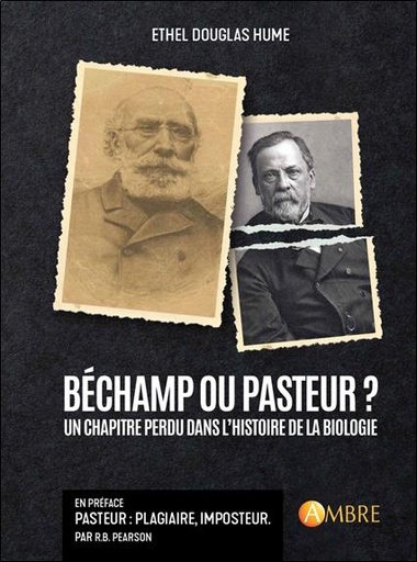 [9782940594726] Béchamp ou Pasteur ? Un chapitre perdu dans l'histoire de la biologie