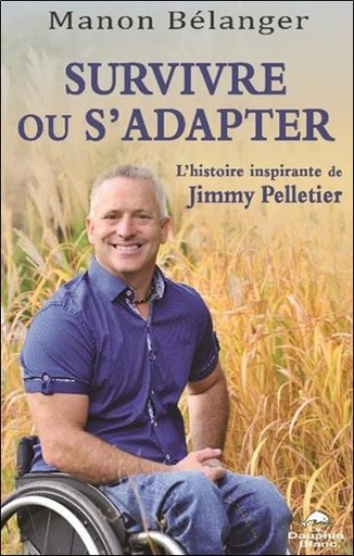[9782897886004] Survivre ou s'adapter : L'histoire inspirante de Jimmy Pelletier