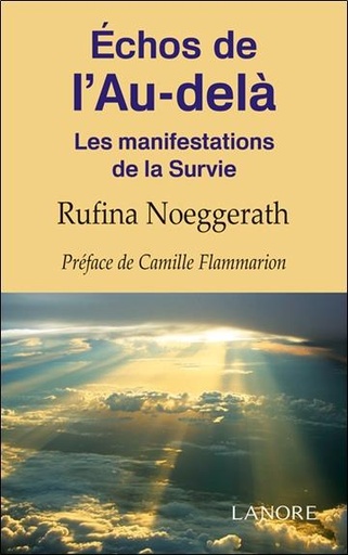 [9782851577092] échos de l'au-delà ; les manifestations de la survie                     (préface Camille Flammarion)