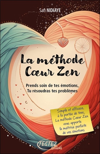 [9782874611469] La methode coeur zen - prends soin de tes emotions, tu resoudras tes problemes
