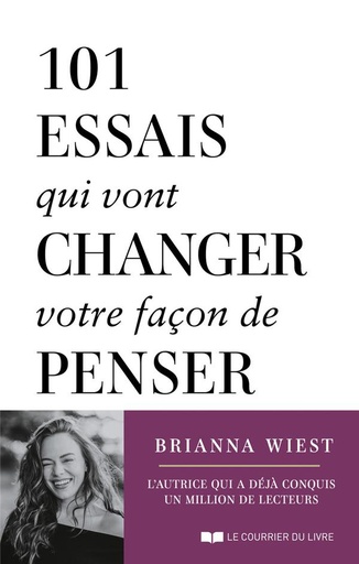 Couverture du livre 101 essais qui vont changer votre façon de penser de Brianna Wiest