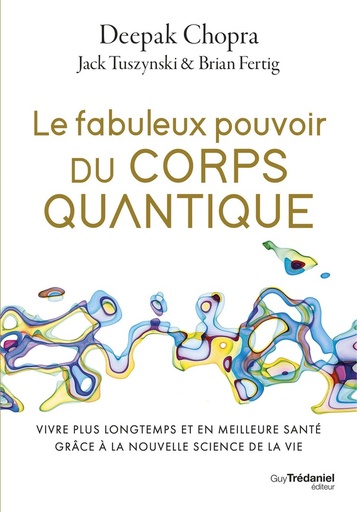 [9782813232038] Le fabuleux pouvoir du corps quantique