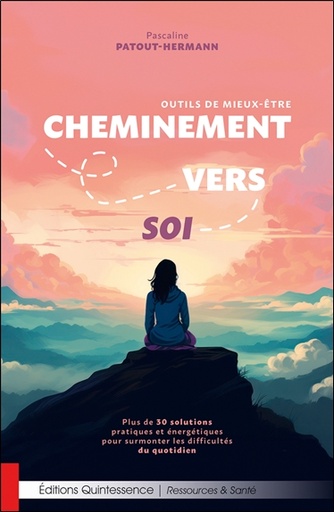 [9782358052900] Cheminement vers soi  outils de mieux-etre - plus de 30 solutions pratiques et energetiques pour sur