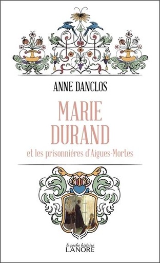 Couverture du livre Marie durand et les prisonnieres d'aigues-mortes - poche de Anne Danclos