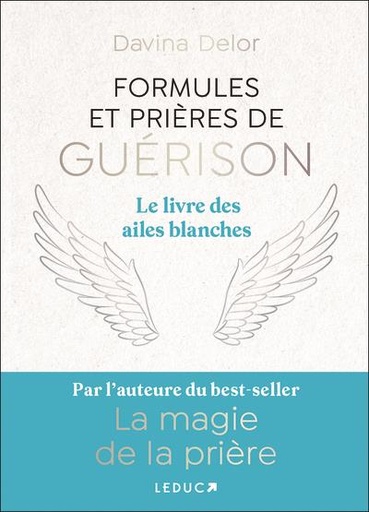 [9791028530587] Formules et prières de guérison : Le livre des ailes blanches