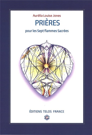 Couverture du livre Prières pour les sept flammes sacrées de Aurélia Louise Jones