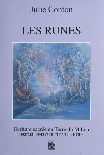 Couverture du livre Les runes ; écriture sacrée en terre du milieu de Julie Conton