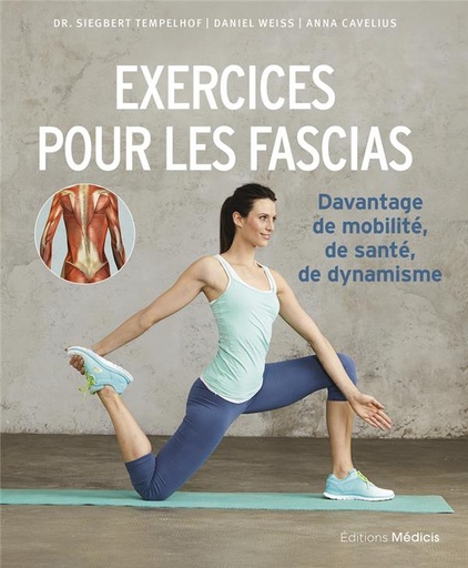 Couverture du livre Exercices pour les fascias : Davantage de mobilité, de santé, de dynamisme de Anna Cavelius