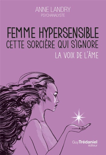 Couverture du livre Femme hypersensible, cette sorcière qui s'ignore de Anne Landry