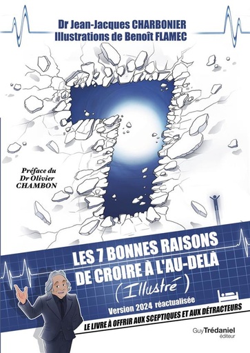 Couverture du livre Les 7 bonnes raisons de croire en l'au-delà : Le livre à offrir aux sceptiques et aux détracteurs de Benoît Flamec