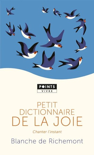 Couverture du livre Petit dictionnaire de la joie ; chanter l'instant de Blanche de Richemont