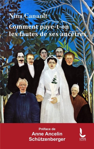 Couverture du livre Comment paye-t-on les fautes de ses ancêtres : L'inconscient transgénérationnel                     (Préface de Anne Ancelin Schützenberger) de Nina Canault