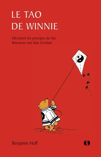 Couverture du livre Le Tao de Winnie : Découvrir les principes du Tao ; Retrouver son âme d'enfant de Benjamin Hoff