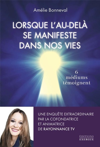 Couverture du livre Lorsque l'au-delĂ  se manifeste dans nos vies : 6 mĂŠdiums tĂŠmoignent de Amélie Bonneval