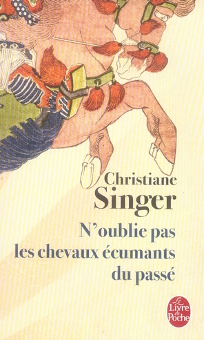 N'oublie pas les chevaux écumants du passé