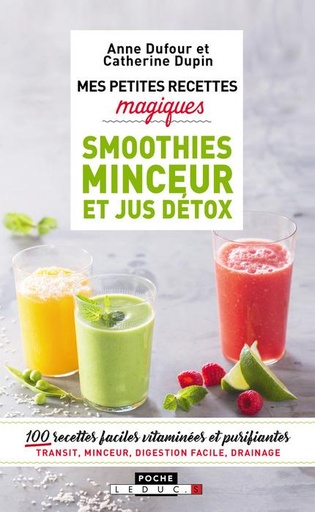 Couverture du livre Mes petites recettes magiques : smoothies minceur et jus détox ; 100 recettes faciles vitaminées et purifiantes de Anne Dufour