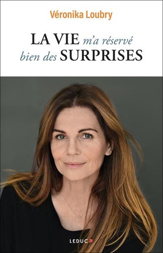 [9791028530839] La vie m'a réservé bien des surprises : Faire des épreuves de la vie une force pour avancer sereinement