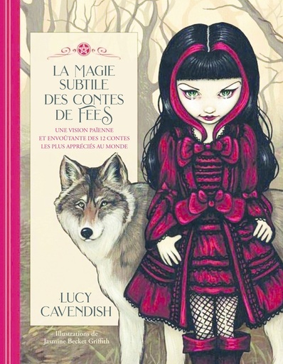 [9782361887193] La magie subtile des contes de fées - Une vision païenne et envoûtante des 12 contes les plus appréciés au monde