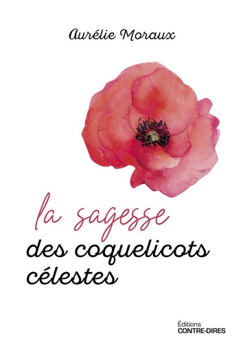 Couverture du livre La sagesse des coquelicots célestes de Aurélie Moraux