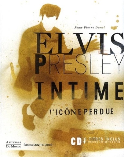 Couverture du livre Elvis Presley intime - L'icône perdue de Jean-Pierre Danel