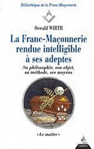 [9782844540140] La Franc-maçonnerie rendue intelligible à ses adeptes Tome 3 - Le maître