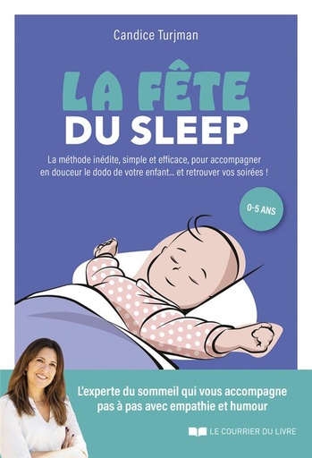 Couverture du livre La fête du sleep - La méthode inédite, simple et efficace, à l'écoute des enfants... mais aussi des parents ! de Candice Turjman
