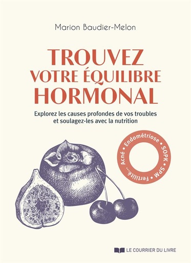 [9782702927809] Trouvez votre équilibre hormonal - Explorez les causes profondes de vos troubles et soulagez-les avec la nutrition