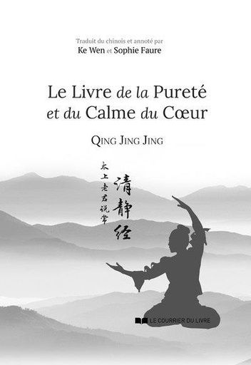 Couverture du livre Qing Jing Jing - Le Livre de la Pureté et du Calme du Coeur de Sophie Faure
