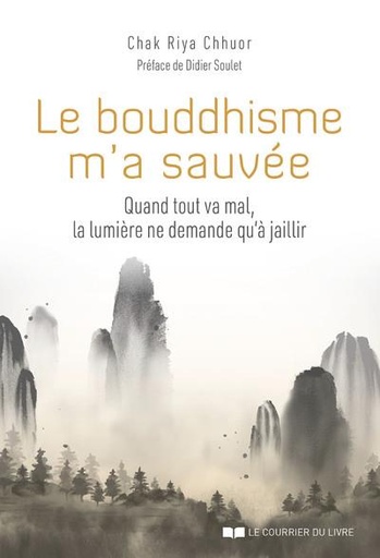 Couverture du livre Le bouddhisme m'a sauvée de Chak Riya Chhuor