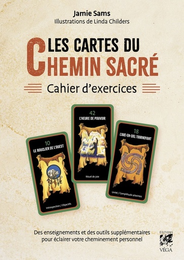 Couverture du livre Les cartes du Chemin sacré. Cahier d'exercices - Des enseignements et des outils supplémentaires pour éclairer votre cheminement personnel de Linda Childers