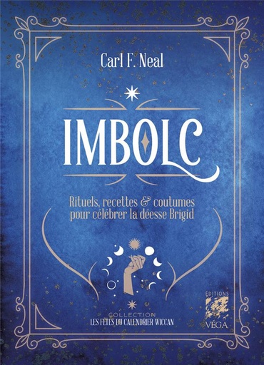 Couverture du livre Imbolc - Rituels, recettes et folklore pour célébrer la déesse Brigid de Carl F. Neal