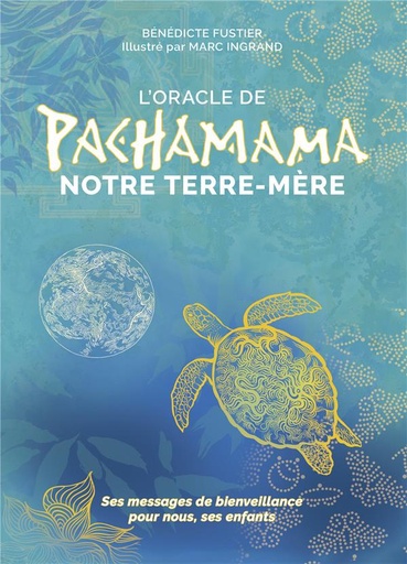 Couverture du livre L'oracle de Pachamama - Notre Terre-mère de Bénédicte Fustier