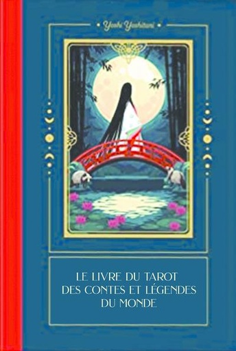 [9782381351827] Le livre du tarot des contes et légendes du monde - Un guide pour comprendre le symbolisme du tarot