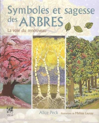 Couverture du livre Symboles et sagesse des arbres - La voie du renouveau de Alice Peck
