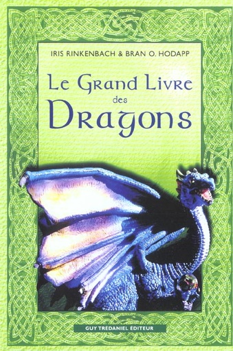 Couverture du livre Le Grand Livre Des Dragons de Bran-O Hodapp