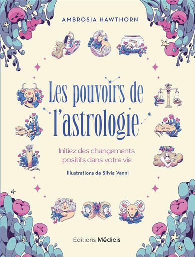 Couverture du livre Les Pouvoirs de l'astrologie - Initiez des changements positifs dans votre vie de Ambrosia Hawthorn