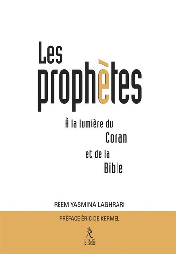 [9782354903183] Les Prophètes à la lumière du Coran et de la Bible