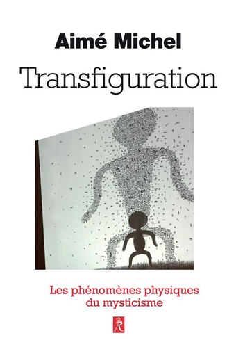 Couverture du livre Transfiguration - Les phénomènes physiques du mysticisme de Aimé Michel
