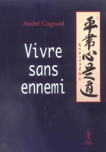 Couverture du livre Vivre sans ennemis de André Cognard