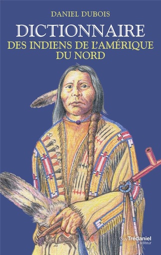 [9782813231482] Dictionnaire des Indiens de l'Amérique du Nord