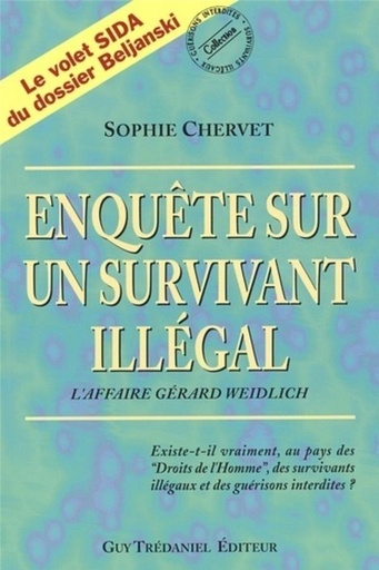 Couverture du livre Enquete Sur Un Survivant Illegal. L'Affaire Gerard Weidlich de Sophie Chervet