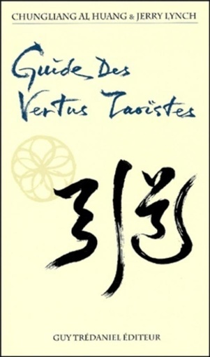 Couverture du livre Guide Des Vertus Taoistes de Al-Huang Chungliang