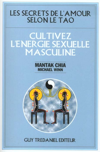 [9782844451385] Les secrets de l'amour selon le Tao -  Cultivez l'énergie sexuelle masculine
