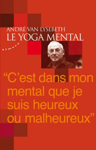 Couverture du livre Le yoga mental de André van Lysebeth