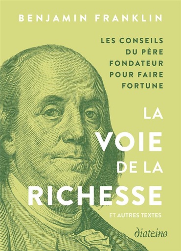 Couverture du livre La Voie de la richesse et autres textes - Conseils du père fondateur pour faire fortune de Benjamin Franklin
